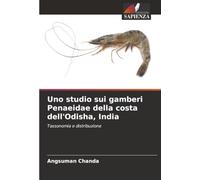 Uno studio sui gamberi Penaeidae della costa dell'Odisha, India: Tassonomia e distribuzione