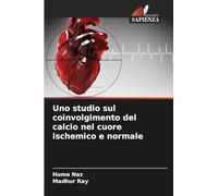 Uno studio sul coinvolgimento del calcio nel cuore ischemico e normale