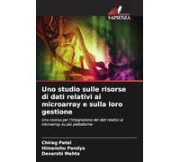 Uno studio sulle risorse di dati relativi ai microarray e sulla loro gestione: Una risorsa per l'integrazione dei dati relativi ai microarray su più piattaforme