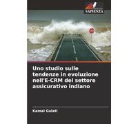 Uno studio sulle tendenze in evoluzione nell'E-CRM del settore assicurativo indiano