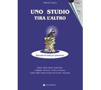 Uno studio tira l'altro. Raccolta di studi per pianoforte