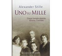 Uno su mille. Cinque famiglie ebraiche durante il fascismo