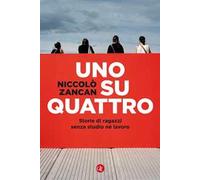 Uno su quattro. Storie di ragazzi senza studio né lavoro