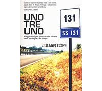 Uno tre uno. Viaggio hooligan gnostico sulle strade della Sardegna e del tempo