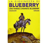 Uno yankee chiamato Bluberry. La giovinezza di Blueberry
