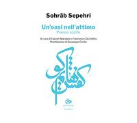 Un'oasi nell'attimo. Poesie scelte. Testo persiano a fronte