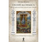 Un'ode alchemica di Fra Marcantonio Crasellame Chinese - 2019 - A