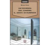 Un'odissea del cinema. Il «2001» di Kubrick