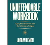 Unoffendable Workbook: Apply the Takeaways from Hansen's Insights