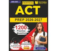 Unofficial ACT Prep 2026-2027: 1200 Realistic Practice Questions and Detailed Explanations for Effective Exam Preparation Covering Full Content Outline ,an Independent Learning Material