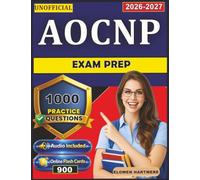 Unofficial AOCNP Exam Prep: 1000 Exam-Style Practice Questions with Detailed Answer Explanations