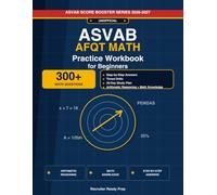 Unofficial ASVAB Math Knowledge Practice Workbook for Beginners 2026-2027: 300+ Math Questions with Step-by-Step Answers, Timed Drills, and a 30-Day Study Plan to Build Algebra and Geometry Skills