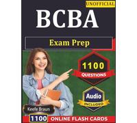 Unofficial BCBA Exam Prep: Board certified Behavior Analyst Certification Study Guide with 1100 Practice Questions With Detailed Explanation
