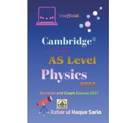 Unofficial Cambridge® International AS Level Physics 9702: Revision and Crash Course 2027