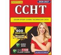 Unofficial CCHT Exam Study Guide Technician 2026: 900 Practice Questions with Step-by-Step Rationales