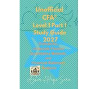 Unofficial CFA® Level 1 Part 1 Study Guide 2027: Economics, Corporate Finance Quantitative Methods, and Financial Statement Analysis