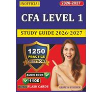 Unofficial CFA Level 1 Study Guide 2026-2027: 1250 Practice Questions With Explanation for Exam Prep