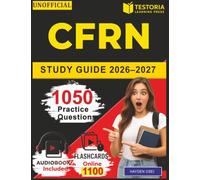 Unofficial CFRN Study Guide 2026-2027: 1050 Exam Style Practice Questions and Detailed Explanations for Certified Flight Registered Nurse Prep ,an Independent Learning Material