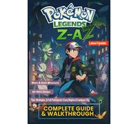 Unofficial Complete Game Guide and Walkthrough for Pokémon Legends: Z-A (Latest Update)
