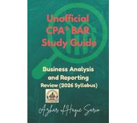 Unofficial CPA® BAR Study Guide: Business Analysis and Reporting Review (2026 Syllabus)