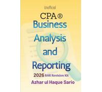 Unofficial CPA® Business Analysis and Reporting 2026: BAR Revision Kit