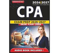 Unofficial CPA Exam Prep 2026-2027: Complete Study Guide and Practice Questions with Answer Explanation for Certified Public Accountant, an Independent Learning Material