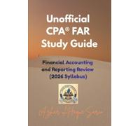 Unofficial CPA® FAR Study Guide: Financial Accounting and Reporting Review (2026 Syllabus)