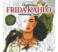 Unofficial Frida Khalo. Colouring book. Ediz. illustrata