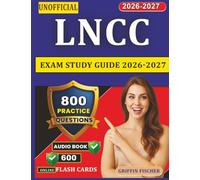 Unofficial LNCC Exam Study Guide 2026-2027: Complete Preparation with 800 Questions And Step-by-Step Explanations for Legal Nurse Consultant Certification