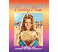 Unofficial Love Island Coloring Book, Second Edition: 50 Pages of Adult Coloring Fun with Islanders, Iconic Moments, and Cheeky Fashion for Relaxation and Creativity