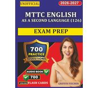 Unofficial MTTC English as a Second Language (126) Exam Prep: Study Guide with 700 Practice Questions And Step-by-Step Explanation
