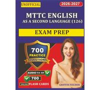 Unofficial MTTC English as a Second Language (126) Exam Prep: Study Guide with 700 Practice Questions And Step-by-Step Explanation