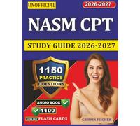Unofficial NASM CPT Study Guide 2026-2027: 1150 Exam-Style Questions With Explanation for Exam Prep
