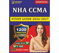 Unofficial NHA CCMA Study Guide 2026-2027: Clinical Medical Assistant Certification Exam Prep with 1200 Practice Questions And Detailed Explanations