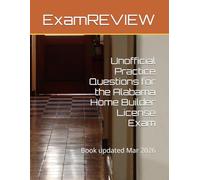 Unofficial Practice Questions for the Alabama Home Builder License Exam