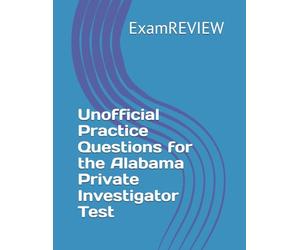 Unofficial Practice Questions for the Alabama Private Investigator Test
