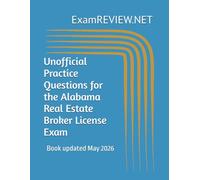 Unofficial Practice Questions for the Alabama Real Estate Broker License Exam