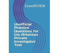Unofficial Practice Questions for the Arkansas Private Investigator Test