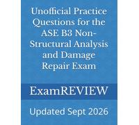 Unofficial Practice Questions for the ASE B3 Non-Structural Analysis and Damage Repair Exam