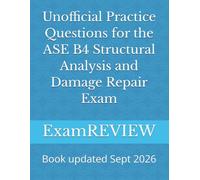 Unofficial Practice Questions for the ASE B4 Structural Analysis and Damage Repair Exam