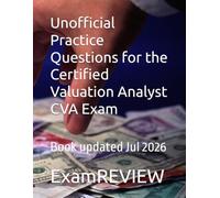 Unofficial Practice Questions for the Certified Valuation Analyst CVA Exam