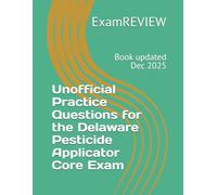 Unofficial Practice Questions for the Delaware Pesticide Applicator Core Exam