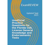 Unofficial Practice Questions for the Florida CDL License General Knowledge and Endorsements Tests