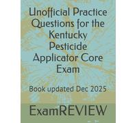 Unofficial Practice Questions for the Kentucky Pesticide Applicator Core Exam