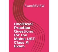 Unofficial Practice Questions for the Maine UST Class A Exam