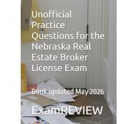Unofficial Practice Questions for the Nebraska Real Estate Broker License Exam