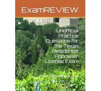 Unofficial Practice Questions for the Texas Residential Appraiser License Exam
