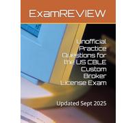 Unofficial Practice Questions for the US CBLE Custom Broker License Exam