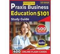 Unofficial Praxis Business Education 5101 Study Guide: 500 High-Yield Practice Questions with Step-By-Step Answer Rationales