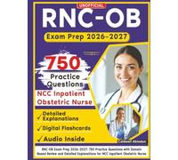 Unofficial RNC-OB Exam Prep 2026-2027: 750 Practice Questions with Domain-Based Review and Detailed Explanations for NCC Inpatient Obstetric Nurse
